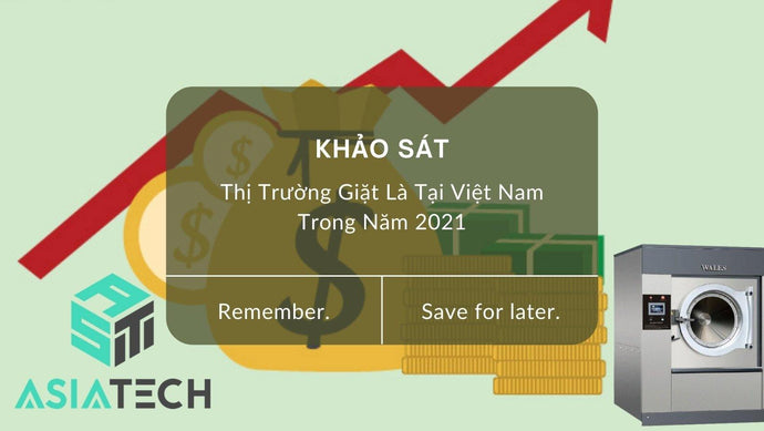 Khảo Sát Thị Trường Giặt Ủi Tại Việt Nam Trong Năm 2021