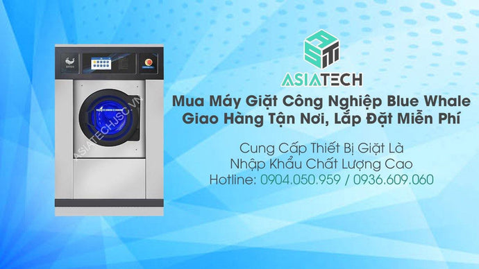 Mua Máy Giặt Công Nghiệp Blue Whale - Giao Hàng Tận Nơi, Lắp Đặt Miễn Phí