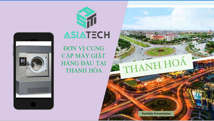 Asiatech Nhận Tư Vấn, Mua Bán Máy Giặt Công Nghiệp Tại Thanh Hóa