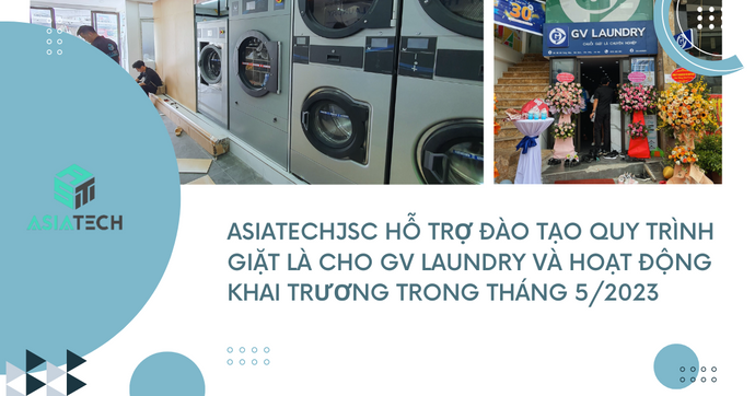 Asiatechjsc Hỗ Trợ Đào Tạo Quy Trình Giặt Là Cho GV Laundry Khai Trương Trong Tháng 5/2023