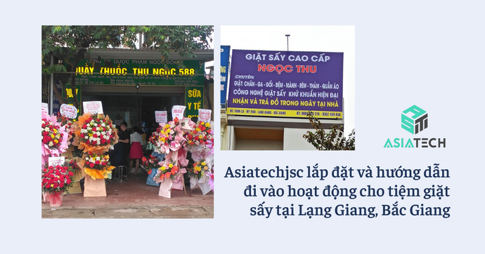 Asiatechjsc Lắp Đặt Và Hướng Dẫn Đi Vào Hoạt Động Cho Tiệm Giặt Sấy Tại Lạng Giang, Bắc Giang