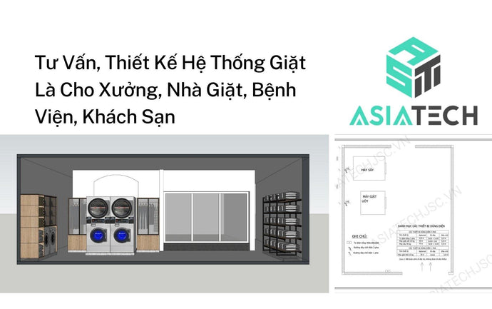 Asiatechjsc Tư Vấn, Thiết Kế Hệ Thống Giặt Là Cho Xưởng, Nhà Giặt, Bệnh Viện, Khách Sạn