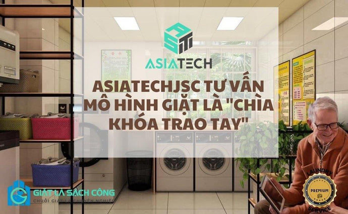 Asiatechjsc Tư Vấn Mô Hình Giặt Là ''Chìa Khóa Trao Tay''