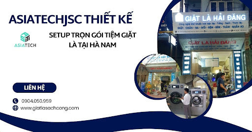 Asiatechjsc Thiết Kế, Setup Trọn Gói Tiệm Giặt Là Tại Hà Nam